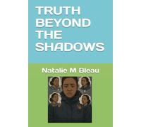 TRUTH BEYOND THE SHADOWS