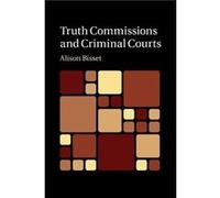 Truth Commissions And Criminal Courts