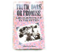 Truth, Dare or Promise: Girls Growing Up in the Fifties