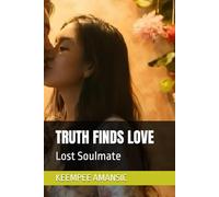 TRUTH FINDS LOVE: Lost Soulmate
