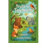 Truth for Tiny Hearts: Genesis