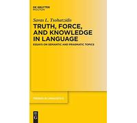 Truth, Force, And Knowledge In Language