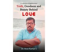 Truth, Goodness and Beauty Behind Love