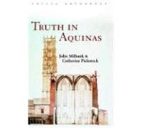Truth in Aquinas, Radical Orthodoxy Series Catherine Pickstock, John Milbank (Auteur)
