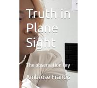 Truth in Plane Sight: The observation key