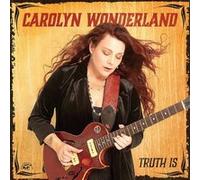 Carolyn Wonderland - Carolyn Wonderland-Truth is [Import]