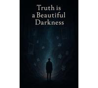 Truth is a Beautiful Darkness