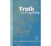 Truth is Fogetting: A space for memory and letting go, taking notes, Journal notebook, writing therapy and keepsake Journal