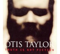 Otis Taylor - Truth Is Not Fiction [New CD]