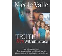 Truth Lies Within Grace: A gripping Domestic Thriller of Secrets, Deception and Kidnapping Suspense