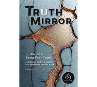 Truth Mirror: The Art of Being Your Truth: a Reflection Guide to Building Your Empowered Lifetime Brand