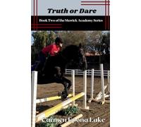 Truth or Dare: Book Two of the Merrick Academy Series