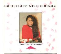 Truth Or Dare (Remix) - Shirley Murdock 12"