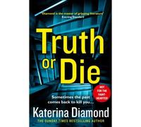 Truth Or Die