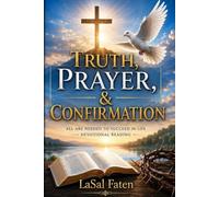Truth, Prayer, & Confirmation! Devotional Reading: All Are Needed to Succeed in Life