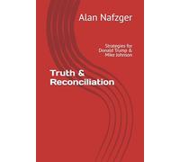 Truth & Reconciliation: Strategies for Donald Trump & Mike Johnson