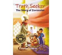 Truth Seeker: The Story of Zoroaster