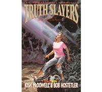 Truth Slayers by Josh McDowellBob Hostetler Bob Hostetler, Josh McDowell (Auteur)