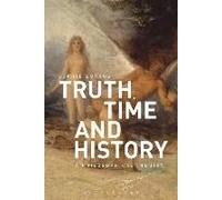 Truth, Time and History: A Philosophical Inquiry - [Version Originale] Sophie Botros (Auteur)