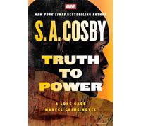 Truth to Power: A Luke Cage Marvel Crime Novel