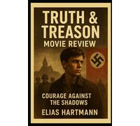 Truth & Treason Movie Review: “Courage Against the Shadows”