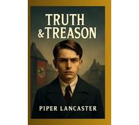 Truth & Treason: The Courageous True Story of Helmuth Hübener: A Teenage Rebel Defying Nazi Tyranny