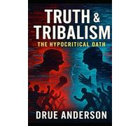 Truth & Tribalism: The Hypocritical Oath