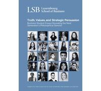 Truth, Values, and Strategic Persuasion: Business Students Essays Revealing the Next Generation's Philosophical Stances