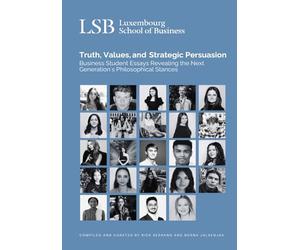 Truth, Values, and Strategic Persuasion: Business Students Essays Revealing the Next Generation's Philosophical Stances