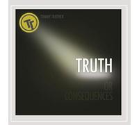 Truther,Tommy - Truth Or Consequences