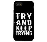 Try and Keep Trying Inspirational Motivation Quotes Graphic Coque pour iPhone SE (2020) / 7/8