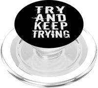 Try and Keep Trying Inspirational Motivation Quotes Graphic PopSockets PopGrip pour MagSafe
