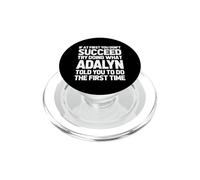 Try Doing What Adalyn Told You to Do ... Funny Name Adalyn PopSockets PopGrip pour MagSafe