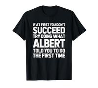 Try Doing What Albert Told You to Do ... Funny Name Albert T-Shirt