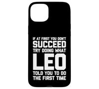 Try Doing What Leo Told You To Do ... Funny Leonardo Name Leo Coque pour iPhone 15 Plus