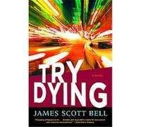 Try Dying, Ty Buchanan James Scott Bell (Auteur)