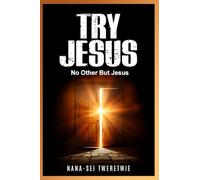 Try Jesus: No Other But Jesus