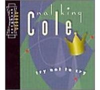 Try Not to Cry by Nat King Cole