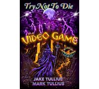 Try Not to Die in a Video Game: An Interactive LitRPG Horror Gamebook Try Not to Die, #30 - Mark Tullius - Vincere Press - ebook (ePub) - Livre