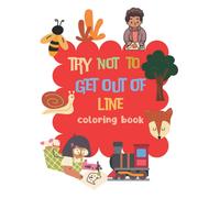 Try Not To Get Out Of Line Coloring Book: 126 Large And Simple Coloring Pages For Kids, Toddlers, Early Learning, Preschool And Kindergarten