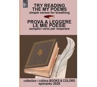 TRY READING THE MY POEMS - ROVA A LEGGERE LE MIE POESIE simple verses for breathing - semplice versi per respirare