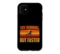 Try Running. It's Like Walking, But Faster Coque pour iPhone 11