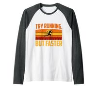 Try Running. It's Like Walking, But Faster Manche Raglan