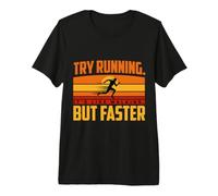 Try Running. It's Like Walking, But Faster T-Shirt Haut de Gamme