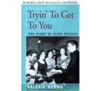 Tryin' to Get to You Valerie Harms (Auteur)