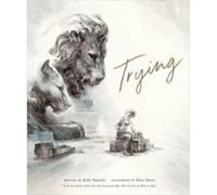 Trying by Kobi Yamada Kobi Yamada , Illustrated by Elise Hurst (Auteur)