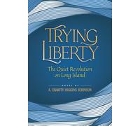 Trying Liberty: The Quiet Revolution on Long Island