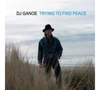 DJ Ganoe - Trying to Find Peace