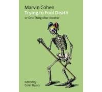 Trying To Fool Death: Or One Thing After Another