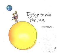 Trying To Kiss The Sun